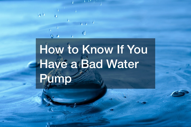 How to Know If You Have a Bad Water Pump