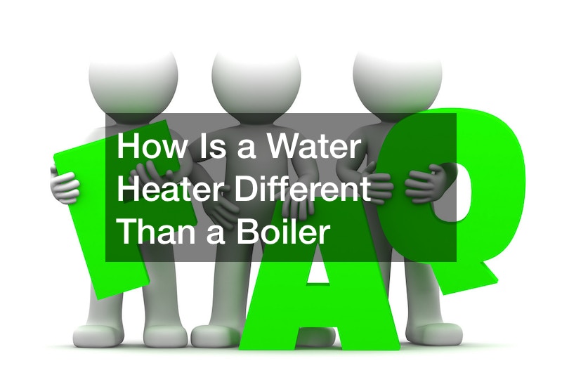 How Is a Water Heater Different Than a Boiler