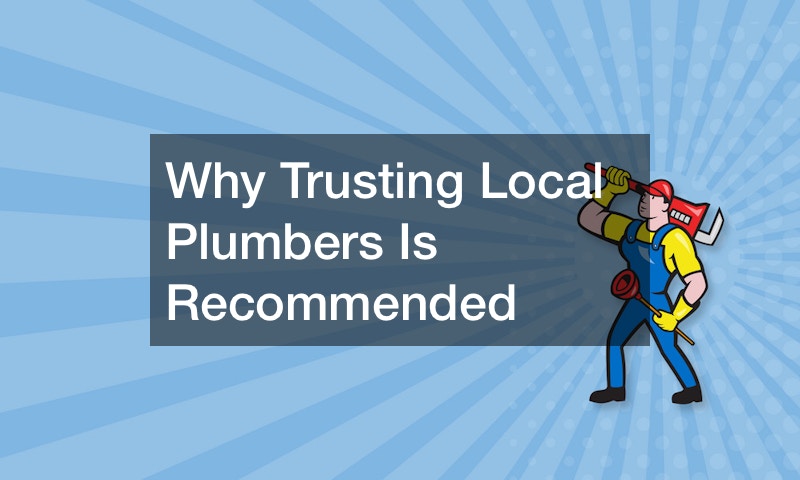Why Trusting Local Plumbers Is Recommended
