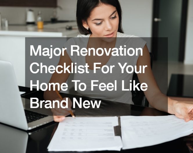 Major Renovation Checklist For Your Home To Feel Like Brand New