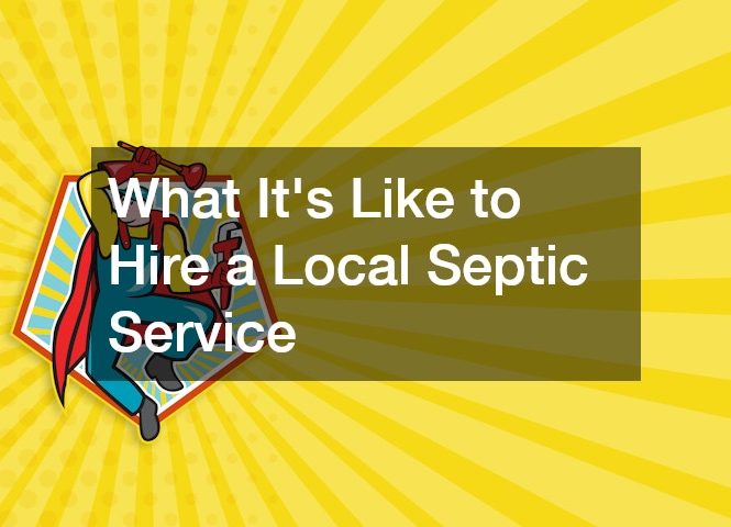 What Its Like to Hire a Local Septic Service