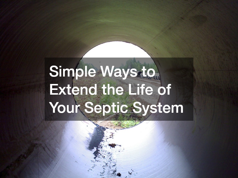 Simple Ways to Extend the Life of Your Septic System